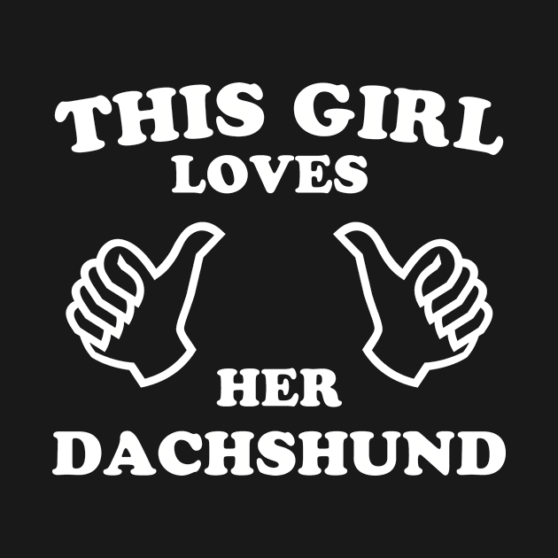 This Girl Loves Her Dachshund by veerkun