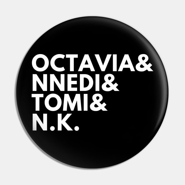 Octavia & Nnedi & Tomi & N.K. Pin by radicalreads