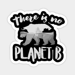 Earth Day T-Shirt I no planet B Magnet