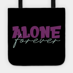 Alone Forever Tote