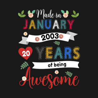 Made In January 2003 20 Years Of Being Awesome 20Th Birthday T-Shirt