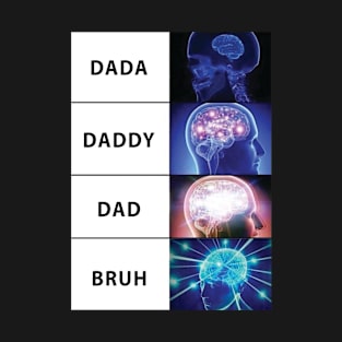 Dada Daddy Dad Bruh T-Shirt