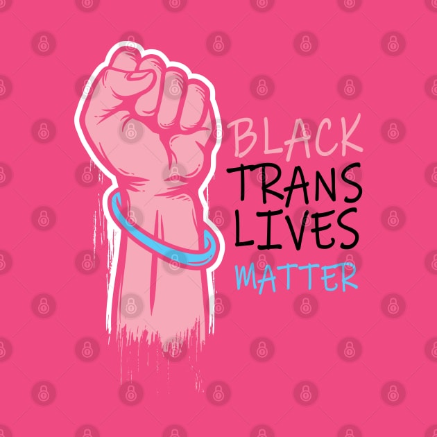 black trans lives matter by Magic Arts