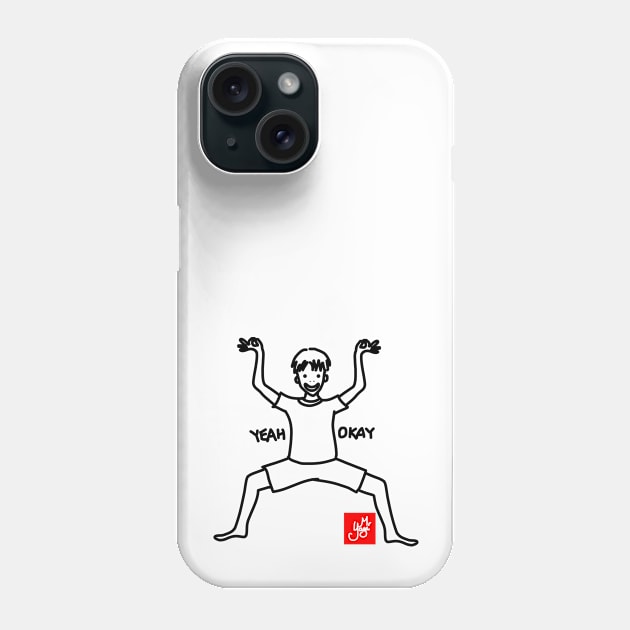 YEAH OKAY (YOGA) Phone Case by MoreThanThat