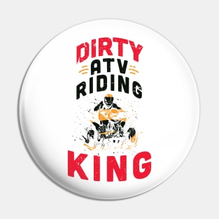 Dirty ATV riding KING / ATV lover gift idea / ATV riding present / Four Wheeler Dirt Bike Pin