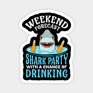 Weekend Forecast: Shark Party with Drinking Magnet