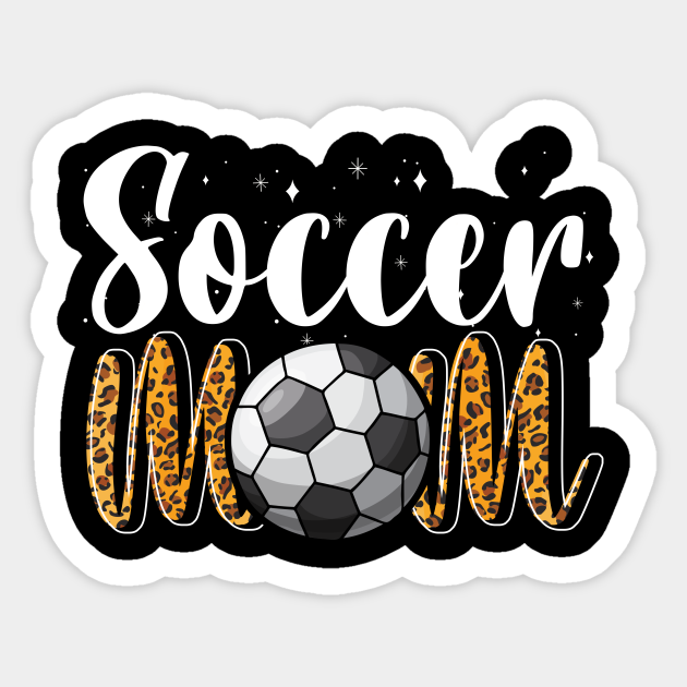 Soccer Mom Leopard Funny Soccer Mom Mother's Day - Soccer Mom - Sticker | TeePublic Soccer Mom Leopard Funny Soccer Mom Mother's Day - Soccer Mom - Sticker | TeePublic