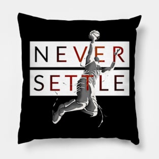 Never settle Pillow