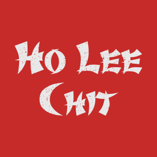 Ho-Lee-Chit T-Shirt