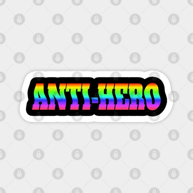 Anti Hero Rainbow Text Magnet by Can Photo