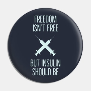 Freedom Isn't Free but Insulin Should Be Pin