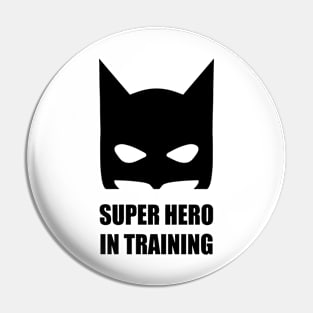 Super Hero in Training Ver2 Pin