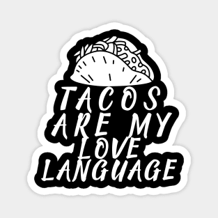 TACOS ARE MY LOVE LANGUAGE Magnet