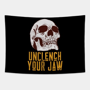 Unclench Your Jaw Tapestry