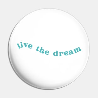 Live the Dream | Blue Pin