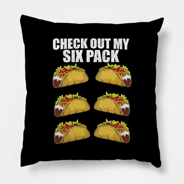 Checkout My Six Pack - Funny Tacos Lover Pillow by Rebrand