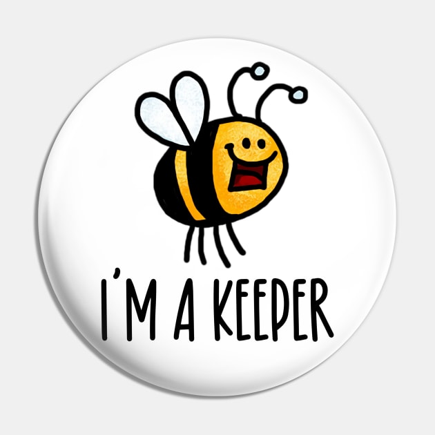 I'm a Keeper II Pin by Corrie Kuipers