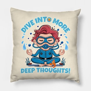 Dive Into More Deep Thoughts Scuba Diver Pillow