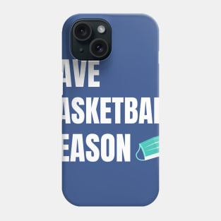 Save Basketball Season Phone Case