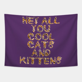 Hey All You Cool Cats and Kittens Tiger Litters Tapestry