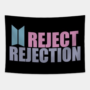 I reject rejection Tapestry