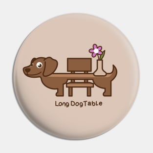 Long Dog Table Pin