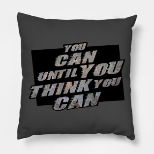 You can until you think you can Pillow