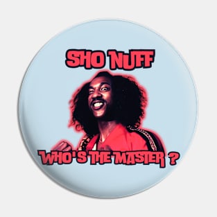 sho nuff Pin