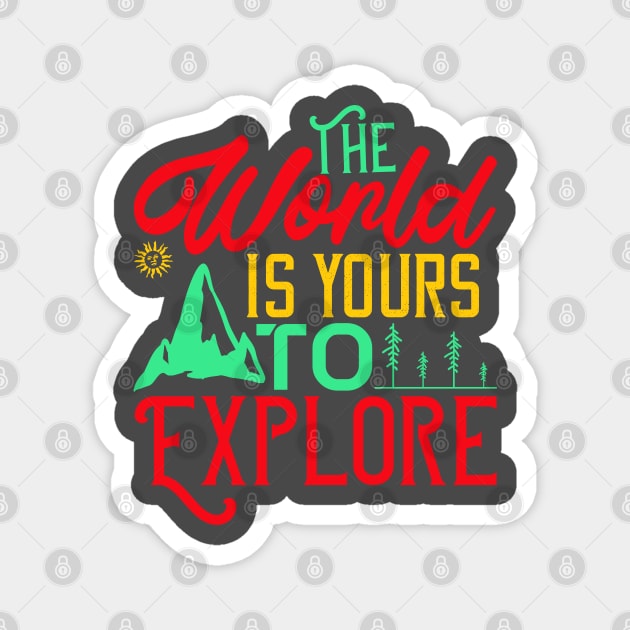the world is yours to explore Magnet by Dasart
