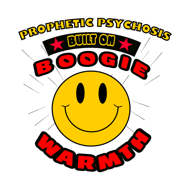 BUILT ON BOOGIE by Prophetic Psychosis