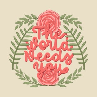 The world needs U T-Shirt