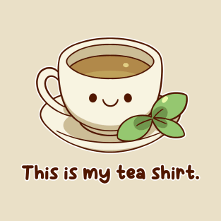 "This is my tea shirt." | Kawaii T-Shirt