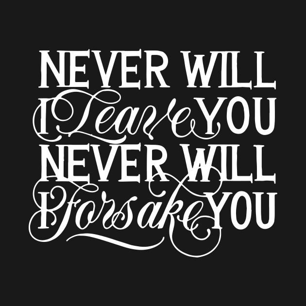 Never Will I Leave You - Hebrews 13:5 by noviajonatan