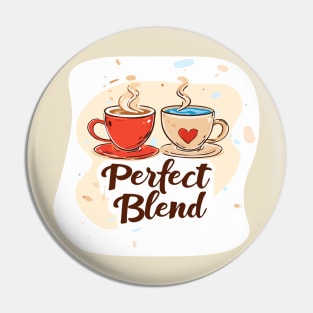 Perfect Blend - Love Valentine&#39;s Day Lover Couple Cute Funny Pin