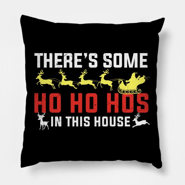 Theres some ho ho hos in this house Pillow by MZeeDesigns