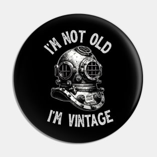 I'm Not Old I'm Vintage - Funny Scuba Dive Pin