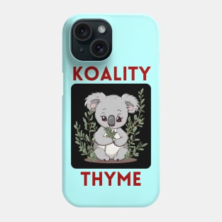 Koality Thyme | Koala Pun Phone Case