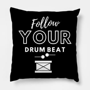 Follow your drum beat Pillow