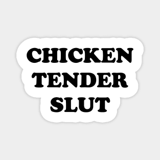 Chicken Tender Slut Magnet