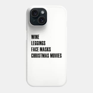 Wine Leggings Face Masks Christmas Movies Phone Case