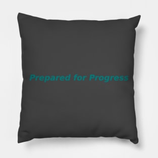 Prepared for Progress Pillow