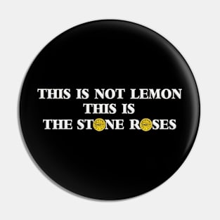 This Is Not Lemon, This Is The Stone Roses 🍋 Pin