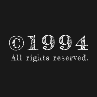 Vintage Birthday Copyright 1994 All Rights Reserved T-Shirt