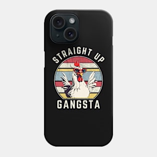 Funny Straight Up Gangsta Retro Vintage Chicken Vibe Phone Case