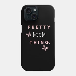 Pretty little thing. Phone Case