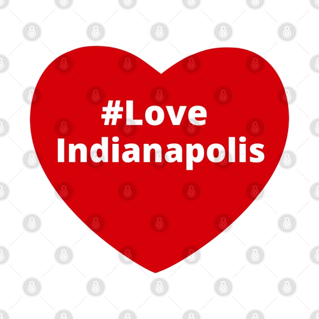 Love Indianapolis - Hashtag Heart by support4love