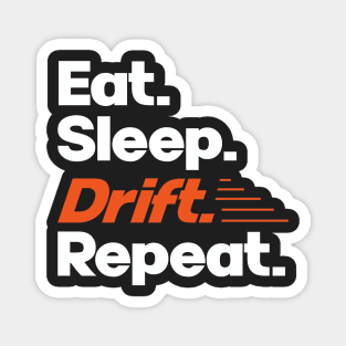 Eat Sleep Drift Repeat - Funny Drift Racer Quotes Magnet