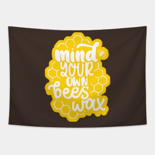 Mind Your Own Beeswax Tapestry