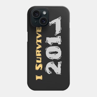 I Survived 2017! Phone Case