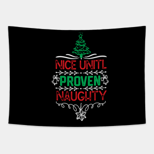 Nice Unitl Proven Naughty - Matching Family Group Christmas Tapestry